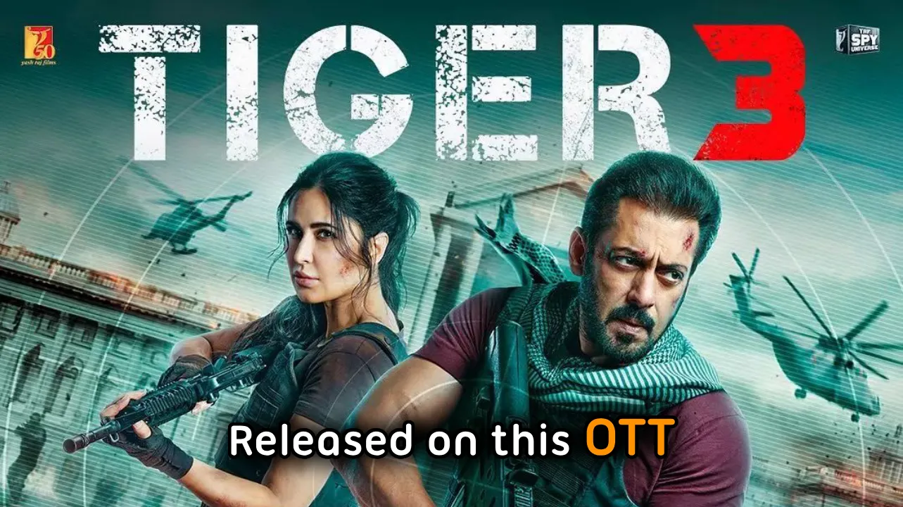 Tiger 3 OTT Release: सलमान खान और कटरीना कैफ की 'टाइगर 3' रिलीज हुई ओटीटी पर रिलीज हुई, इस प्लेटफार्म पर देखें